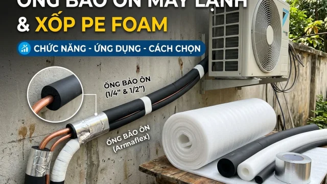 Ống Bảo Ôn Máy Lạnh Là Gì? Chức Năng & Cách Chọn Chuẩn
