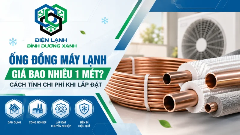 Ống Đồng Máy Lạnh Giá Bao Nhiêu 1 Mét? Cách Tính Chi Phí Khi Lắp Đặt